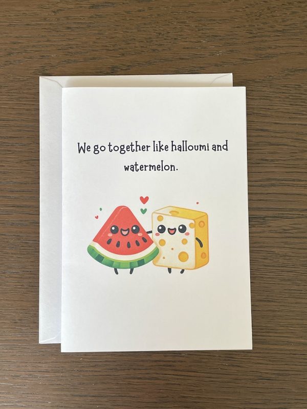 Funny Food Love Card We Go Together Like Halloumi and Watermelon - Image 2